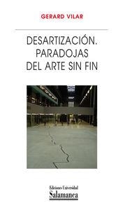 DESARTIZACIÓN. PARADOJAS DEL ARTE SIN FIN | 9788478001699 | VILARD, GERARD