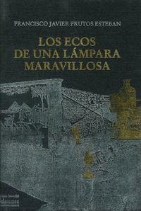 ECOS DE UNA LÁMPARA MARAVILLOSA, LOS | 9788478001637 | FRUTOS ESTEBAN, FRANCISCO JAVIER