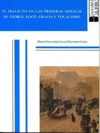 DIALECTO EN LAS PRIMERAS NOVELAS DE GEORGE ELIOT: GRAFÍA Y VOCALISMO, EL | 9788474816556 | GARCÍA- BERMEJO GINER, MARÍA FUENCISLA