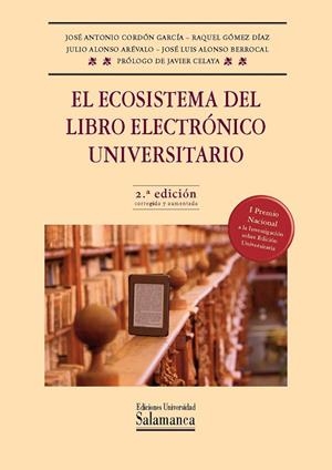 ECOSISTEMA DEL LIBRO ELECTRÓNICO UNIVERSITARIO, EL | 9788490123898 | CORDÓN GARCÍA, JOSÉ ANTONIO / GÓMEZ DÍAZ, RAQUEL / ALONSO ARÉVALO, JULIO / ALONSO BERROCAL, JOSÉ LUI