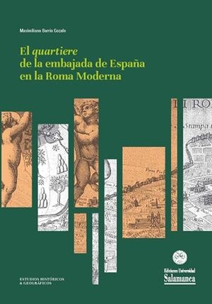 QUARTIERE DE LA EMBAJADA DE ESPAÑA EN LA ROMA MODERNA, EL | 9788490127476 | BARRIO GOZALO, MAXIMILIANO