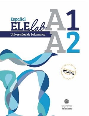 ESPAÑOL ELELAB UNIVERSIDAD DE SALAMANCA: A1 A2 | 9788413113753 | RE, ANTONIO / HERNÁNDEZ MARTÍN, ALBA / GARCÍA CATALÁN, GLORIA / GARCÍA SANTOS, JUAN FELIPE
