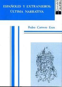 ESPAÑOLES Y EXTRANJEROS: ÚLTIMA NARRATIVA (ESTUDIOS DE CRÍTICA LITERARIA) | 9788474816136 | CARRERO HERAS, PEDRO