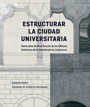 ESTRUCTURAR LA CIUDAD UNIVERSITARIA | 9788413111223 | AZOFRA AGUSTÍN, EDUARDO / GUTIÉRREZ HERNÁNDEZ, ALEXANDRA M.