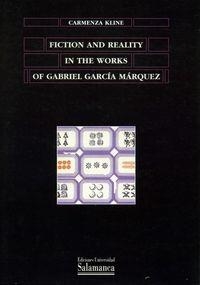 FICTION AND REALITY IN THE WORKS OF GABRIEL GARCÍA MÁRQUEZ | 9788478007998 | KLINE, CARMENZA