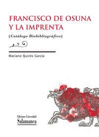 FRANCISCO DE OSUNA Y LA IMPRENTA (CATÁLOGO BIOBIBLIOGRÁFICO) | 9788478001828 | QUIRÓS GARCÍA, MARIANO