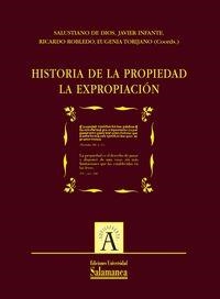 HISTORIA DE LA PROPIEDAD : LA EXPORPIACIÓN | 9788490121320 | DIOS, SALUSTIANOS DE / INFANTE, JAVIER / ROBLEDO, RICARDO / TORIJANO, EUGENIA
