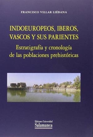 INDOEUROPEOS, IBEROS, VASCOS Y SUS PARIENTES | 9788490123973 | VILLAR LIÉBANA, FRANCISCO