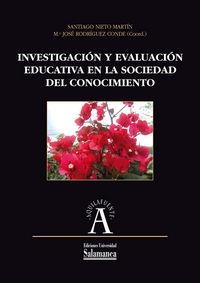 INVESTIGACIÓN Y EVALUACIÓN EDUCATIVA EN LA SOCIEDAD DEL CONOCIMIENTO | 9788478002269 | NIETO MARTÍN, SANTIAGO / Y RODRÍGUEZ CONDE, Mª JOSÉ (COORDINADORES)