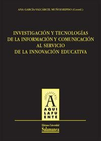 INVESTIGACIÓN Y TECNOLOGÍAS DE LA INFORMACIÓN Y COMUNICACIÓN AL SERVICIO DE LA INNOVACIÓN TECNOLÓGICA | 9788478003037 | GARCÍA-VALCÁRCEL MUÑOZ-REPISO, ANA