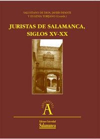 JURISTAS DE SALAMANCA, SIGLOS XV Y XX | 9788478002894 | DE DIOS DE DIOS, SALUSTIANO / TORIJANO TORIJANO, EUGENIA / INFANTES MOTTA, JAVIER