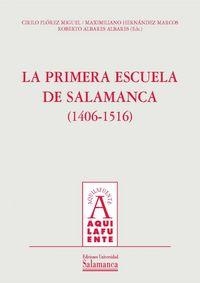 PRIMERA ESCUELA DE SALAMANCA (1406-1516), LA | 9788490121467 | FLÓREZ MIGUEL, CIRILO / MAXIMILIANO HERNÁNDEZ MARCOS, CIRILO / ALBARES ALBARES, ROBERTO