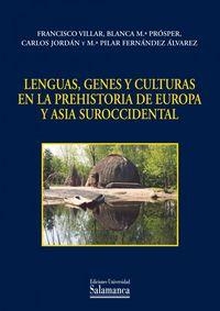 LENGUAS, GENES Y CULTURAS EN LA PREHISTORIA DE EUROPA Y ASIA SUROCCIDENTAL | 9788478001354 | VILLAR LIÉBANA, FRANCISCO