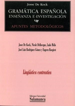 LINGÜÍSTICA CONTRASTIVA | 9788474818277 | DE KOCK, JOSSE / DELBECQUE, NICOLE / MELIS, LUDO / RODRÍGUEZ GÓMEZ, JOSÉ LUIS / ROEGIEST, EUGEEN