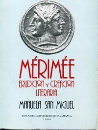MÉRIMÉE. ERUDICIÓN Y CREACIÓN LITERARIA | 9788474813135 | SAN MIGUEL, MANUELA