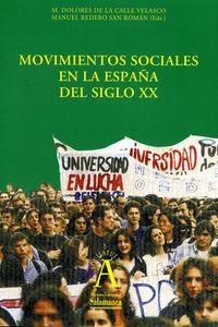 MOVIMIENTOS SOCIALES EN LA ESPAÑA DEL SIGLO XX | 9788478003143 | CALLE VELASCO, Mª. DOLORES DE LA / REDERO SAN ROMÁN, MANUEL