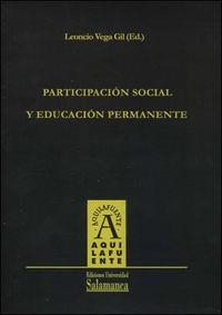 PARTICIPACIÓN SOCIAL Y EDUCACIÓN PERMANENTE | 9788478003389 | VEGA GIL, LEONCIO