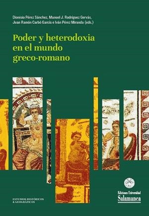 PODER Y HETERODOXIA EN EL MUNDO GRECO-ROMANO | 9788490128114