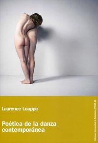 POÉTICA DE LA DANZA CONTEMPORÁNEA | 9788490120392 | LOUPPE, LAURENCE