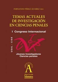 TEMAS ACTUALES DE INVESTIGACIÓN EN CIENCIAS PENALES | 9788478001552 | PÉREZ ÁLVAREZ, FERNANDO