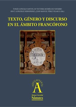 TEXTO, GÉNERO Y DISCURSO EN EL ÁMBITO FRANCÓFONO | 9788490125168