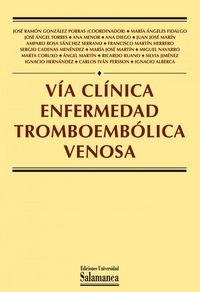 VÍA CLÍNICA. ENFERMEDAD TROMBOEMBÓLICA VENOSA | 9788478001583 | GONZÁLEZ PORRAS, JOSÉ RAMÓN