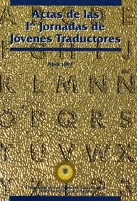 ACTAS DE LAS 1ª JORNADAS DE JÓVENES TRADUCTORES | 9788489728660 | VARIOS AUTORES
