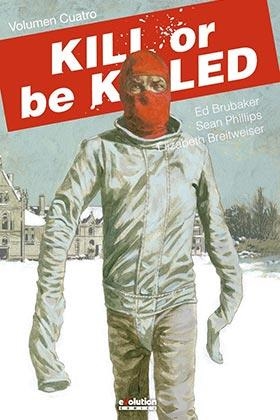 KILL OR BE KILLED 04 | 9788413349916 | BRUBAKER, ED / PHILLIPS, SEAN