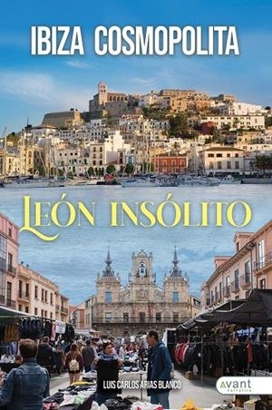 IBIZA COSMOPOLITA. LEÓN INSÓLITO | 9788418844294 | ARIAS BLANCO, LUIS CARLOS