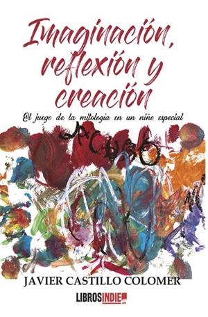 IMAGINACION, CREACION Y REFLEXION | 9788418822308 | CASTILLO COLOMER, JAVIER
