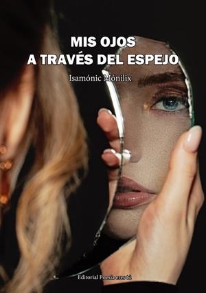 MIS OJOS A TRAVÉS DEL ESPEJO | 9788417754877 | MONILIX, ISAMONIC
