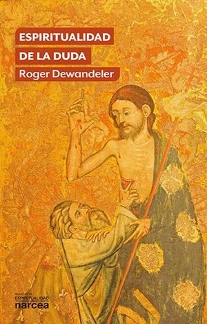 ESPIRITUALIDAD DE LA DUDA | 9788427728417 | DEWANDELER, ROGER