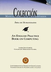 AN ENGLISH PRACTICE BOOK ON COMPUTING | 9788496131170 | CRUZ GARCÍA, LAURA / HERNÁNDEZ GUERRA, CONCEPCIÓN