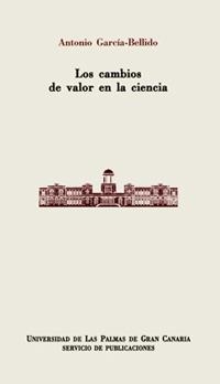 CAMBIOS DE VALOR EN LA CIENCIA, LOS | 9788489728332 | GARCÍA-BELLIDO, ANTONIO