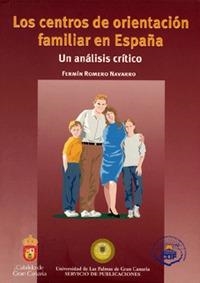 CENTROS DE ORIENTACIÓN FAMILIAR EN ESPAÑA, LOS | 9788489728462 | ROMERO NAVARRO, FERMÍN