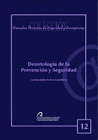 DEONTOLOGÍA DE LA PREVENCIÓN Y SEGURIDAD | 9788496971325 | MEDINA CASTELLANO, CARMEN DELIA
