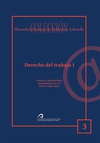 DERECHO DEL TRABAJO I | 9788496718029 | ALEMÁN PÁEZ, FRANCISCO / JIMÉNEZ GARCÍA, JUAN / VEGA LÓPEZ, JULIO J.