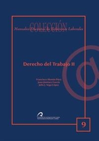 DERECHO DEL TRABAJO II | 9788496718517 | ALEMÁN PÁEZ, FRANCISCO / JIMÉNEZ GARCÍA, JUAN / VEGA LÓPEZ, JULIO J.