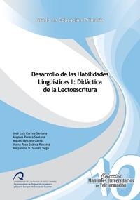DESARROLLO DE LAS HABILIDADES LINGÜÍSTICAS II: DIDÁCTICA DE LA LECTOESCRITURA | 9788415424260 | CORREA SANTANA, JOSÉ LUIS / PERERA SANTANA, ÁNGELES / SÁNCHEZ GARCÍA, MIGUEL / SUÁREZ ROBAINA, JUANA