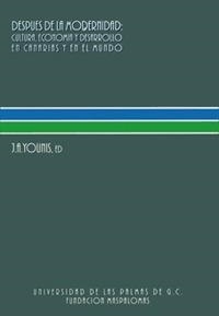 DESPUÉS DE LA MODERNIDAD: CULTURA, ECONOMÍA Y DESARROLLO EN CANARIAS Y EN EL MUNDO | 9788488412010 | YOUNIS HERNÁNDEZ, JOSÉ ANTONIO