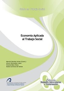 ECONOMÍA APLICADA AL TRABAJO SOCIAL | 9788415424390 | SÁNCHEZ ARMAS, MARCIAL / HERNÁNDEZ LÓPEZ, ARTURO / BÁEZ CHESA, VICENTE / CARMONA DE HANLON, ESTELA