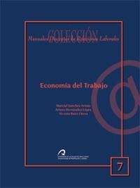 ECONOMÍA DEL TRABAJO | 9788496718456 | SÁNCHEZ ARMAS, MARCIAL / HERNÁNDEZ LÓPEZ, ARTURO / BÁEZ CHESA, VICENTE