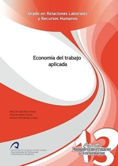 ECONOMÍA DEL TRABAJO APLICADA | 9788490420430 | HERNÁNDEZ LÓPEZ, ARTURO / BÁEZ CHESA, VICENTE / SÁNCHEZ ARMAS, MARCIAL
