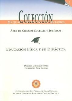 EDUCACIÓN FÍSICA Y SU DIDÁCTICA | 9788495792716 | CABRERA SUÁREZ, DOLORES / RUÍZ LLAMAS, GUILLERMO
