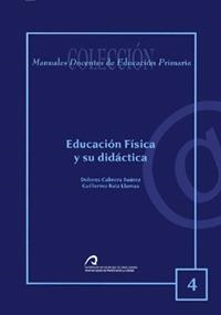EDUCACIÓN FÍSICA Y SU DIDÁCTICA | 9788496502277 | CABRERA SUÁREZ, DOLORES / RUÍZ LLAMAS, GUILLERMO