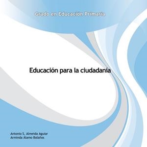 EDUCACIÓN PARA LA CIUDADANÍA | 9788490422250 | ALMEIDA AGUIAR, ANTONIO SAMUEL / ÁLAMO BOLAÑOS, ARMINDA