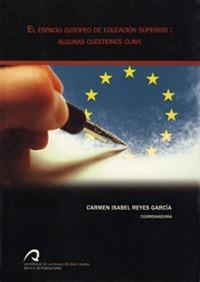 ESPACIO EUROPEO DE EDUCACIÓN SUPERIOR, EL : ALGUNAS CUESTIONES CLAVE | 9788496718715 | REYES GARCÍA, CARMEN ISABEL