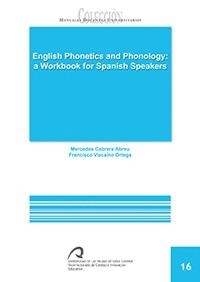 ENGLISH PHONETICS AND PHONOLOGY: A WORKBOOK FOR SPANISH SPEAKERS | 9788492777044 | CABRERA ABREU, MERCEDES / VIZCAÍNO ORTEGA, FRANCISCO