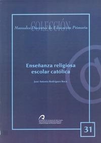 ENSEÑANZA RELIGIOSA ESCOLAR CATÓLICA | 9788496971950 | RODRÍGUEZ ROCA, JOSÉ ANTONIO