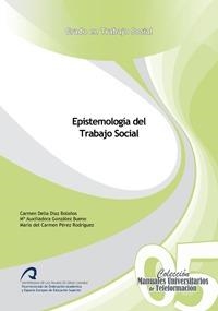 EPISTEMOLOGÍA DEL TRABAJO SOCIAL | 9788415424291 | DÍAZ BOLAÑOS, CARMEN DELIA / GONZÁLEZ BUENO, Mª AUXILIADORA / PÉREZ RODRÍGUEZ, Mª DEL CARMEN